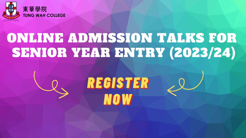 Tung Wah College - Registry - TWC Online Admission Talks for Senior Year  Entry (2023/24)