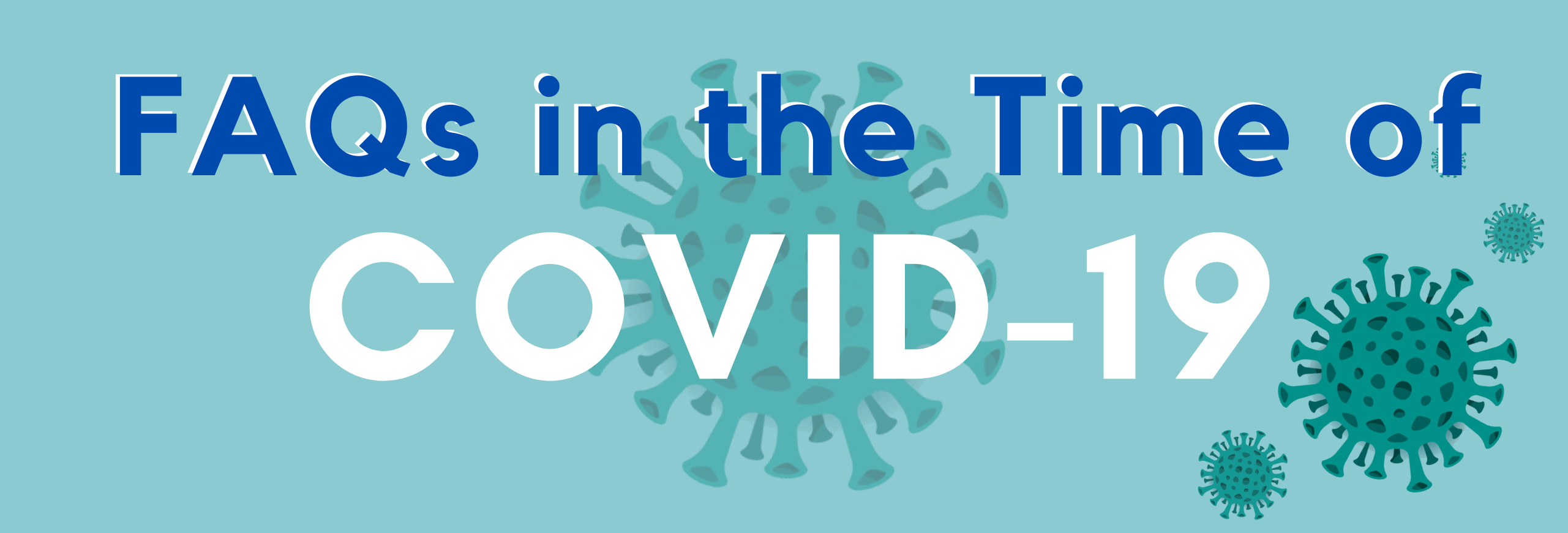FAQs in the Time of COVID-19